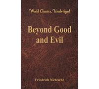 Beyond Good and Evil: (World Classics, Unabridged)