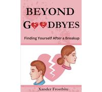 Beyond Goodbyes: Finding Yourself After a Breakup