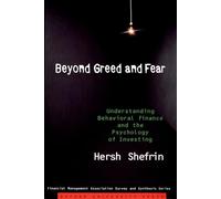 Beyond Greed and Fear Understanding Behavioral Finance and the Psychology of Investing (Financial Management Association Survey and Synthesis)