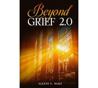 Beyond Grief 2.0