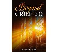 Beyond Grief 2.0