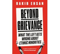 Beyond Grievance: What the Left Gets Wrong about Ethnic Minorities