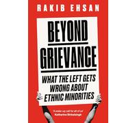 Beyond Grievance: What the Left Gets Wrong about Ethnic Minorities