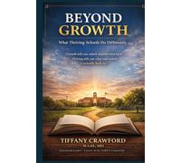 Beyond Growth: What Thriving Schools Do Differently