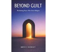 Beyond Guilt: Reclaiming Peace After Strict Religion