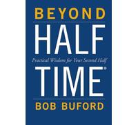 Beyond Halftime: Practical Wisdom for Your Second Half