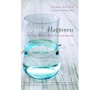 Beyond Happiness: The Zen Way to True Contentment