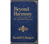 Beyond Harmony: The Threshold of Harmony