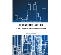 Beyond Hate Speech : Clearly Unlawful Content in EU Digital Law