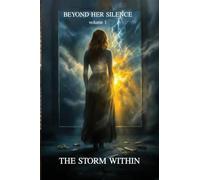 Beyond Her Silence: The Storm Within (Volume 1)