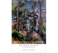 Beyond Hope: Rabbinic Eschatology of Late Antiquity in Comparative Perspective