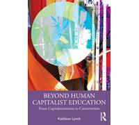 Beyond Human Capitalist Education : From Capitalocentrism to Carecentrism