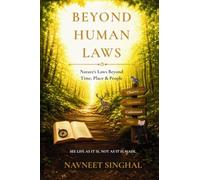 BEYOND HUMAN LAWS: Nature's laws beyond time, place, and people.