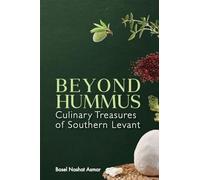 Beyond Hummus: Culinary Treasures of Southern Levant