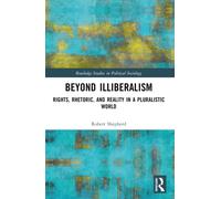 Beyond Illiberalism : Rights, Rhetoric, and Reality in a Pluralistic World