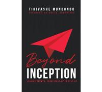 Beyond Inception: Leading Growth from Start-Up To Stay Up