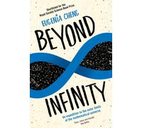 Beyond Infinity : An expedition to the outer limits of the mathematical universe
