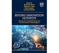 Beyond Innovation Hotspots: Clusters for Competitiveness and Transformation in Real Regions