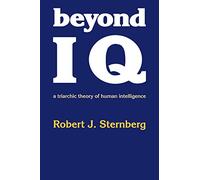 Beyond IQ: A Triarchic Theory of Human Intelligence – Cambridge University Press