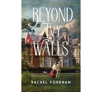 Beyond Ivy Walls : A Novel