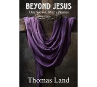 Beyond Jesus: One Savior, Many Names