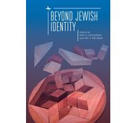 Beyond Jewish Identity : Rethinking Concepts and Imagining Alternatives