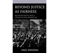 Beyond Justice as Fairness: Rethinking Rawls from a Cross-Cultural Perspective