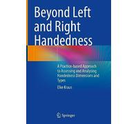 Beyond Left and Right Handedness: A Practice-based Approach to Assessing and Analysing Handedness Dimensions and Types