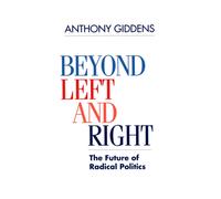 Beyond Left and Right : The Future of Radical Politics