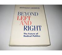 Beyond Left and Right: The Future of Radical Politics