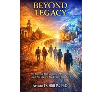 Beyond Legacy: Why Emerging Black Colleges and Universities Are the Next Chapter in Black Higher Education