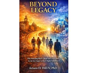 Beyond Legacy: Why Emerging Black Colleges and Universities Are the Next Chapter in Black Higher Education