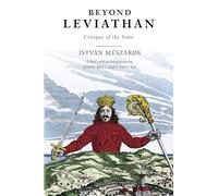 Beyond Leviathan: Critique of the State