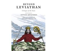 Beyond Leviathan : Critique of the State
