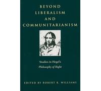Beyond Liberalism and Communitarianism: Studies in Hegel's Philosophy of Right