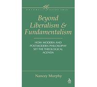 Beyond Liberalism and Fundamentalism: How Modern and Postmodern Philosophy Set the Theological Agenda (Rockwell Lecture S.)