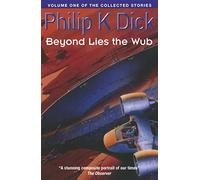 Beyond Lies The Wub: Volume One Of The Collected Stories
