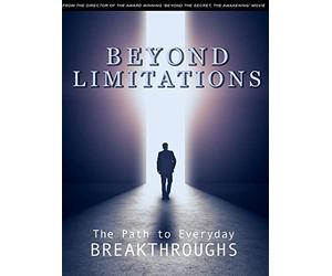 Beyond Limitations - The Path to Everyday Breakthroughs