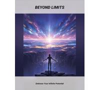 Beyond Limits: Embrace Your Infinite Potential
