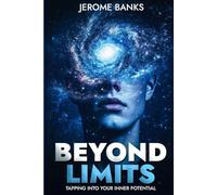 Beyond Limits: Tapping Into Your Inner Potential