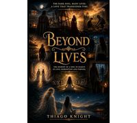 Beyond lives: The same soul. Many lives. A love that trancends time.