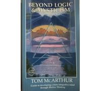 Beyond Logic and Mysticism: Guide to Developing a More Integrative Mind Through Unitive Thinking
