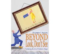 Beyond Look, Don't See: Furthering the Art of Children's Magic