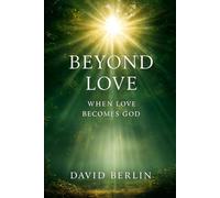 Beyond Love: When Love Becomes God