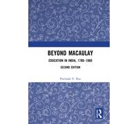 Beyond Macaulay : Education in India, 1780-1860
