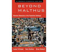 Beyond Malthus - Nineteen Dimensions of the Population Challenge: 0 (Worldwatch Environmental Alert)