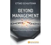 Beyond Management: Toward Establishing Ethical Business