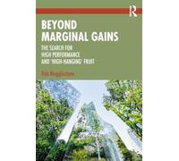 Beyond Marginal Gains : The Search for High Performance and ‘High-Hanging’ Fruit