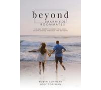 Beyond (Married) Roommates: Unlock Deeper Connection When You're Going Through The Motions