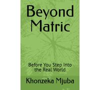 Beyond Matric: Before You Step Into the Real World